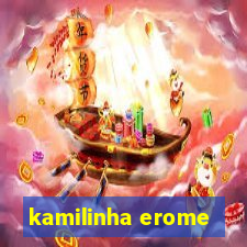 kamilinha erome